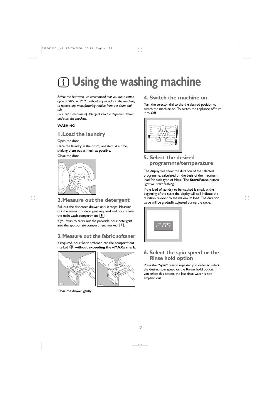 Using the washing machine, Load the laundry, Measure out the detergent | Measure out the fabric softener, Switch the machine on, Select the desired programme/temperature, Select the spin speed or the rinse hold option | John Lewis 1609 User Manual | Page 17 / 32