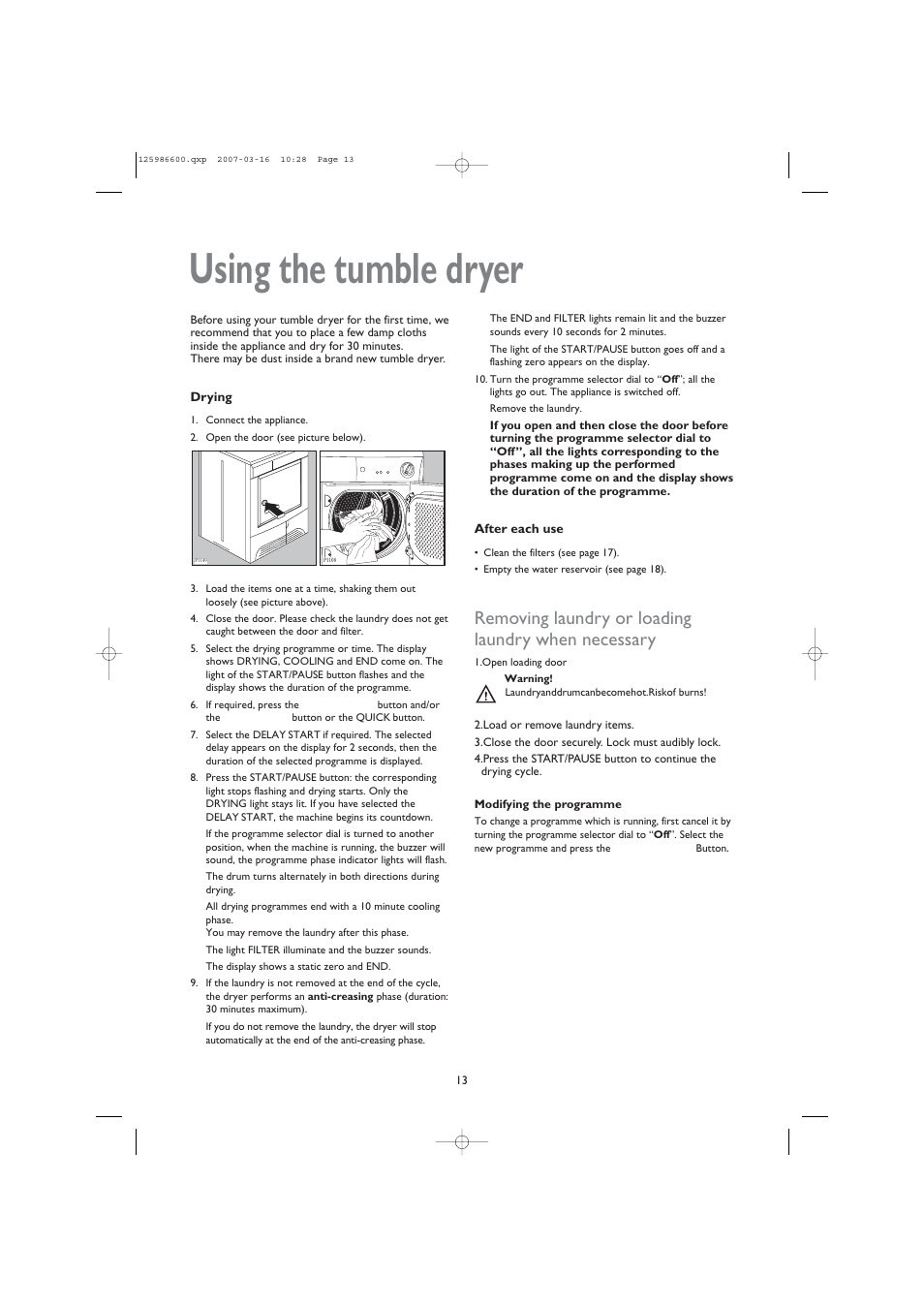 Using the tumble dryer, Removing laundry or loading laundry when necessary | John Lewis U30401 JLTDC 07 User Manual | Page 13 / 22