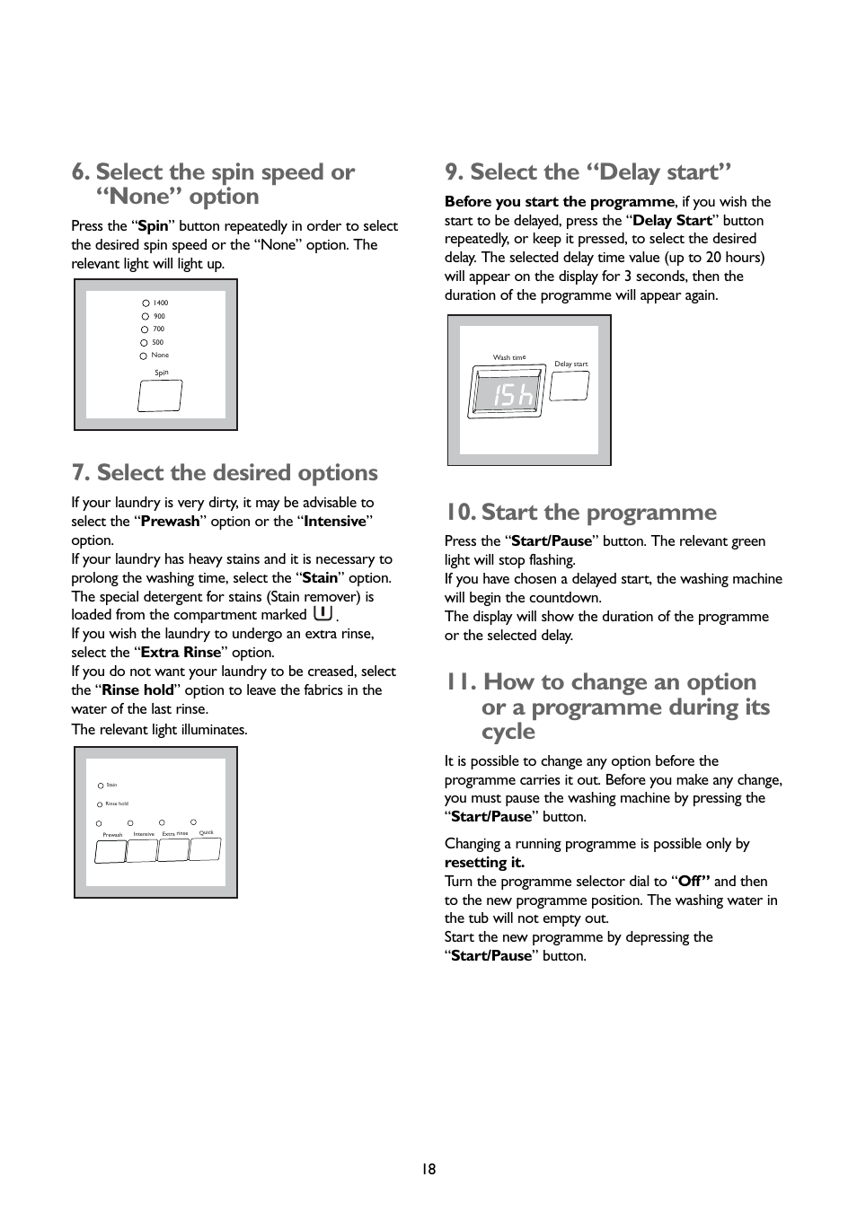 Select the spin speed or “none” option, Select the desired options, Select the “delay start | Start the programme | John Lewis JLWM1407 User Manual | Page 18 / 28