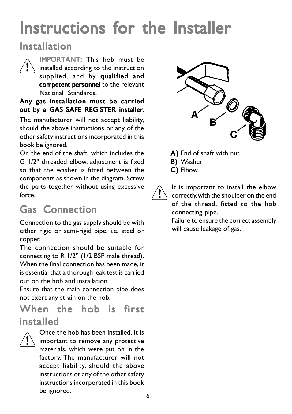 Instructions for the installer, When the hob is first, Installation | Gas connection | John Lewis GAS HOB JLBIGGH605 User Manual | Page 6 / 24