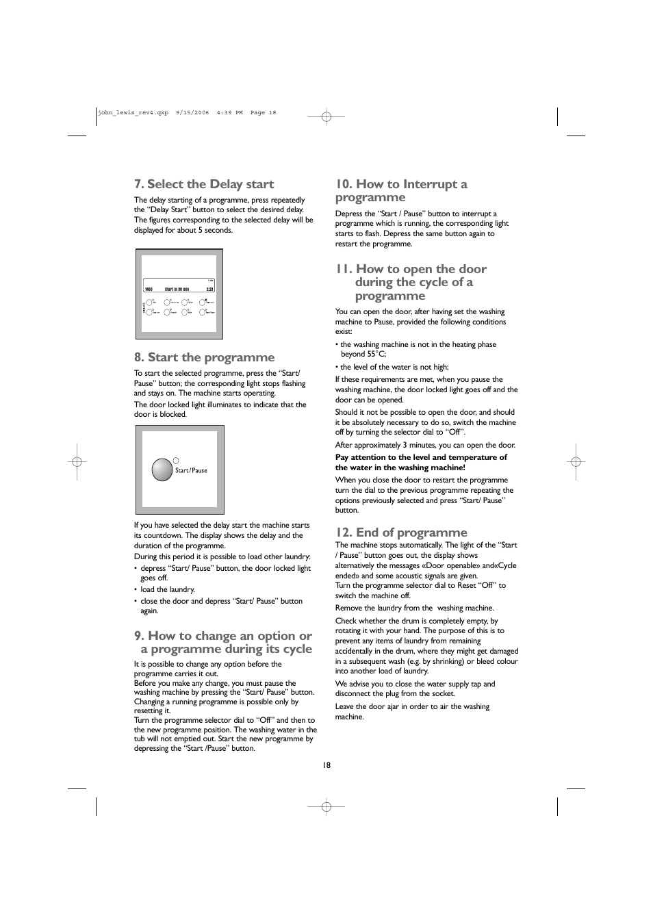 Select the delay start, Start the programme, How to interrupt a programme | End of programme | John Lewis JLWM1405 User Manual | Page 18 / 28