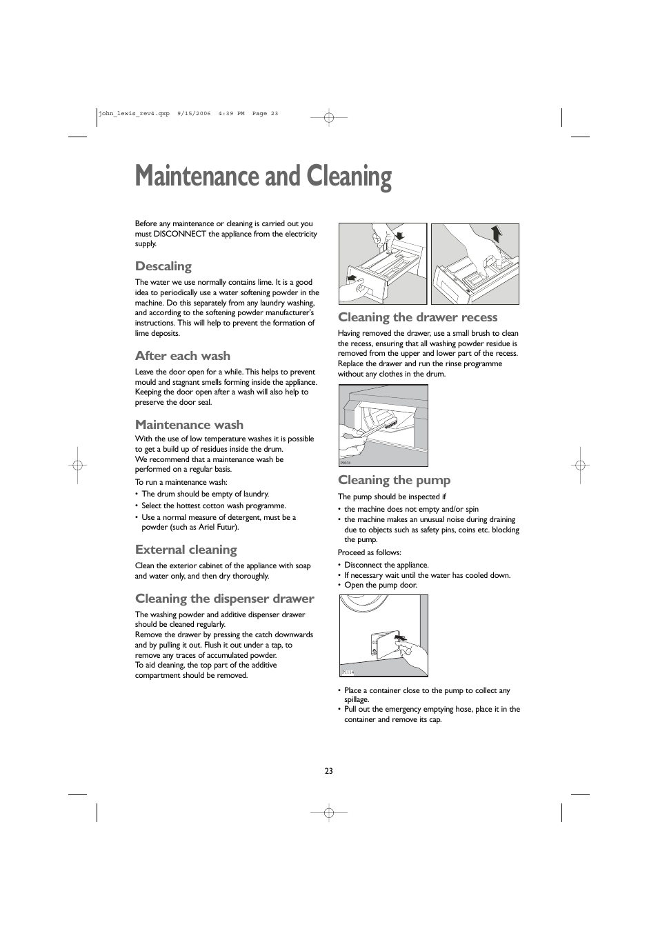 Maintenance and cleaning, Descaling, After each wash | Maintenance wash, External cleaning, Cleaning the dispenser drawer, Cleaning the drawer recess, Cleaning the pump | John Lewis JLWM1405 User Manual | Page 23 / 28