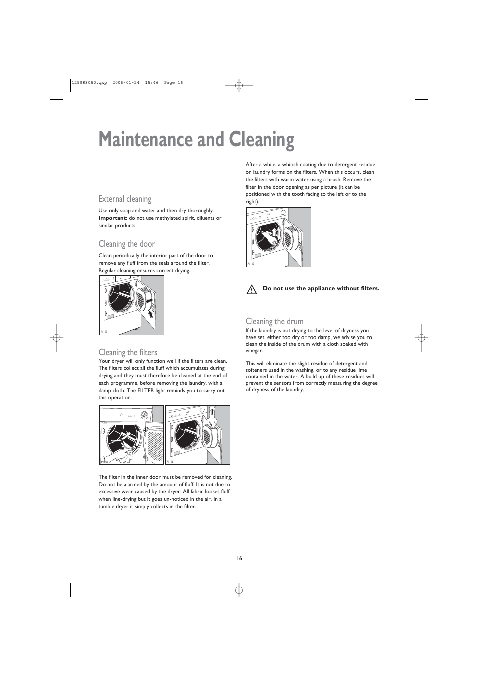 Maintenance and cleaning, External cleaning, Cleaning the door | Cleaning the filters, Cleaning the drum | John Lewis JLDV 02 User Manual | Page 16 / 20