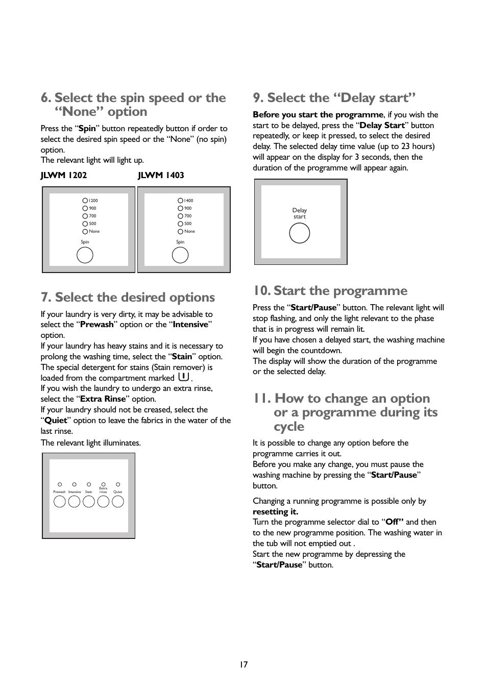 Select the spin speed or the “none” option, Select the desired options, Select the “delay start | Start the programme | John Lewis JLWM1403 User Manual | Page 17 / 27