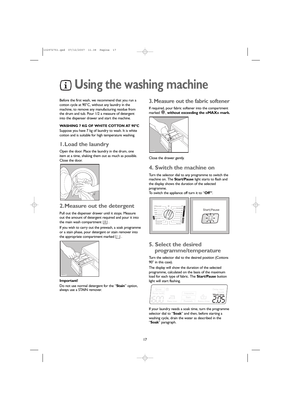 Using the washing machine, Load the laundry, Measure out the detergent | Measure out the fabric softener, Switch the machine on, Select the desired programme/temperature | John Lewis JLWM1604 User Manual | Page 17 / 28