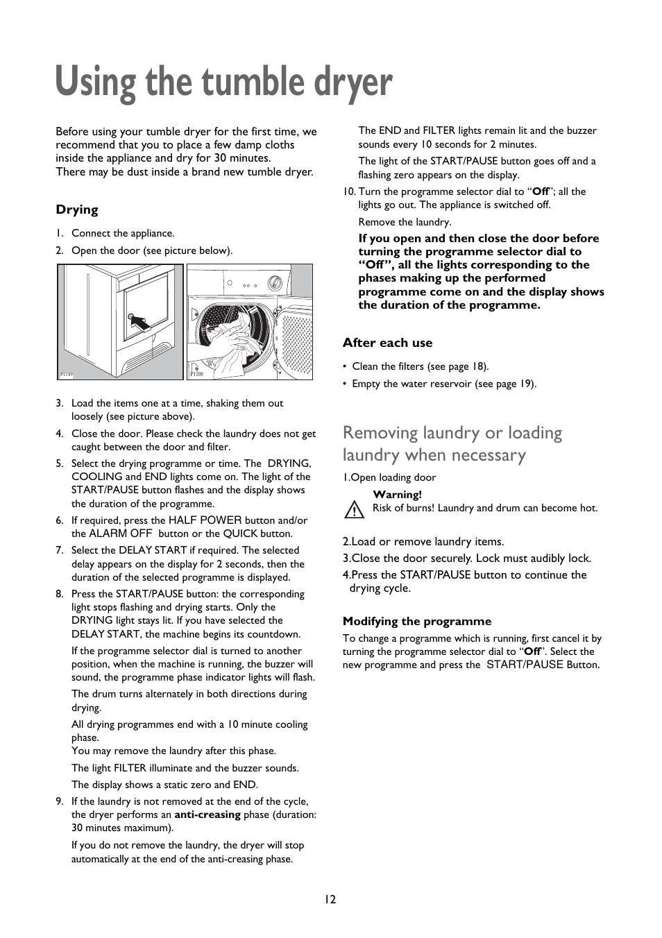 Using the tumble dryer, Removing laundry or loading laundry when necessary | John Lewis CONDENSER TUMBLE DRYER JLTDC 09 User Manual | Page 12 / 22