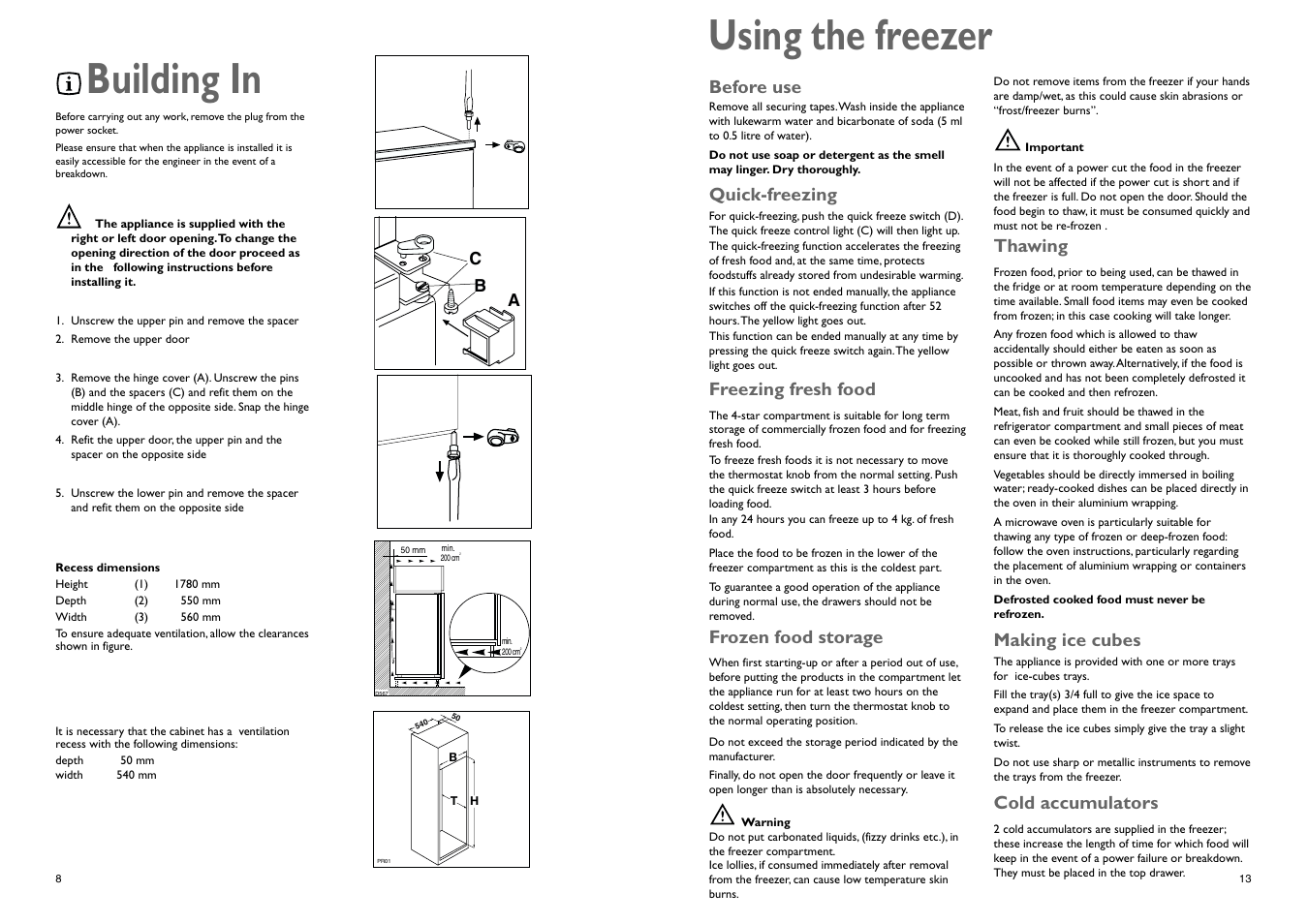 Building in, Using the freezer, Before use | Quick-freezing, Frozen food storage, Thawing, Freezing fresh food, Making ice cubes, Cold accumulators | John Lewis JLBIFF 1802 User Manual | Page 13 / 20