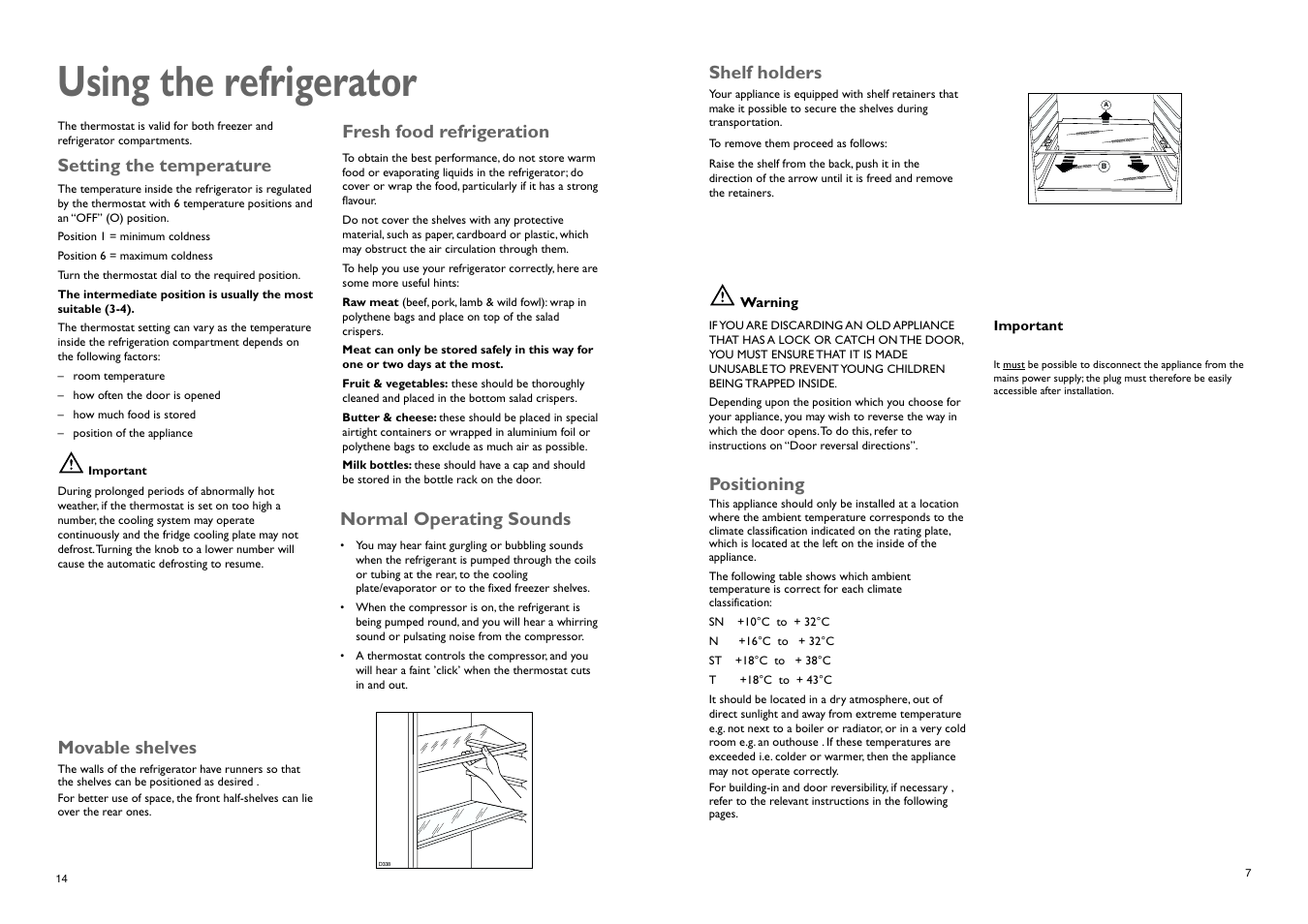 Using the refrigerator, Positioning, Shelf holders | Movable shelves, Normal operating sounds, Fresh food refrigeration, Setting the temperature | John Lewis JLBIFF 1802 User Manual | Page 14 / 20