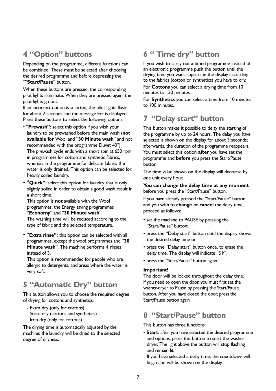 4 “option” buttons, 5 “automatic dry” button, 6 “ time dry” button | 7 “delay start” button, 8 “start/pause” button | John Lewis JLWD1404 User Manual | Page 7 / 29