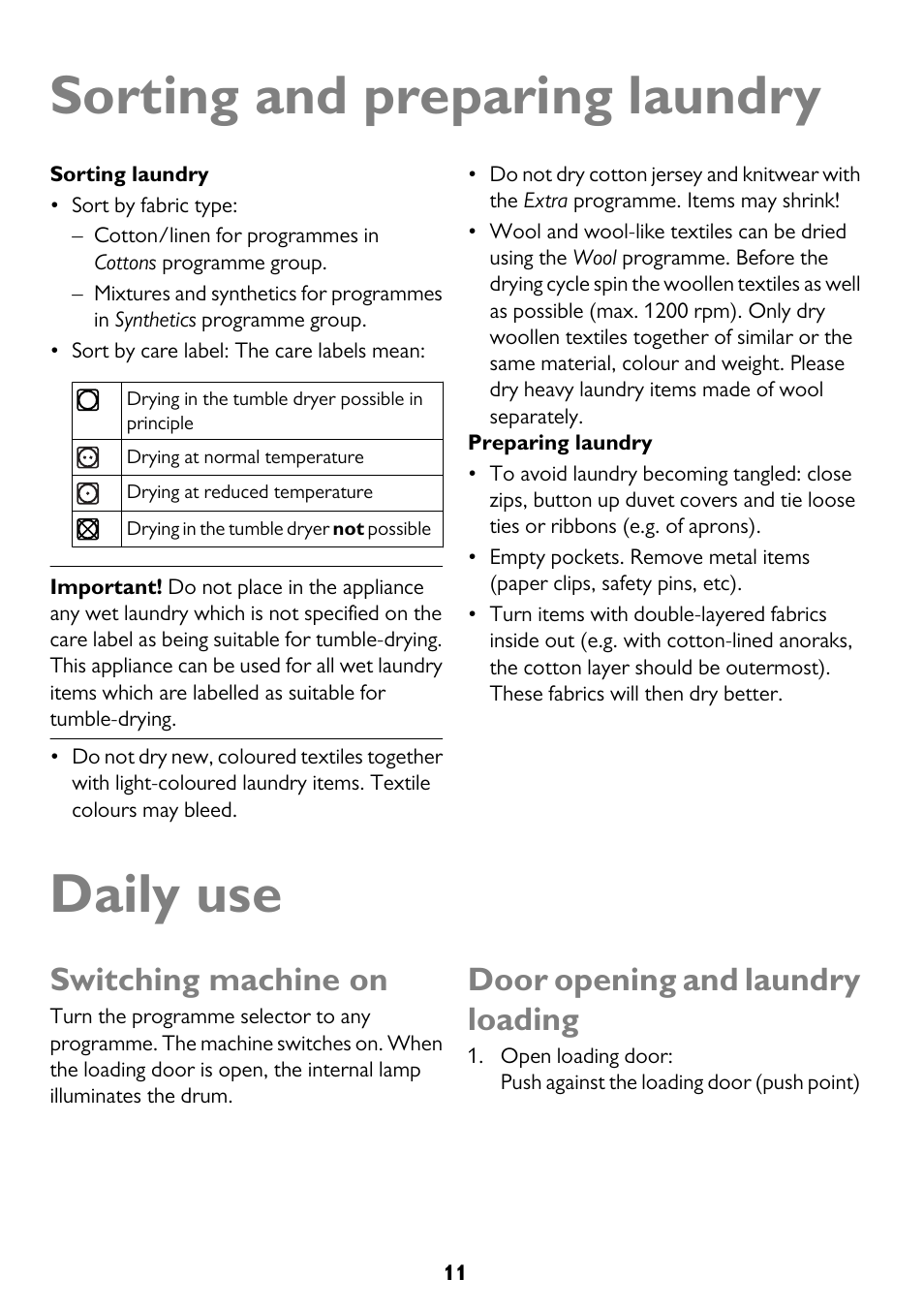Sorting and preparing laundry, Daily use, Switching machine on | Door opening and laundry loading | John Lewis U33046 JLTDC10 User Manual | Page 11 / 32