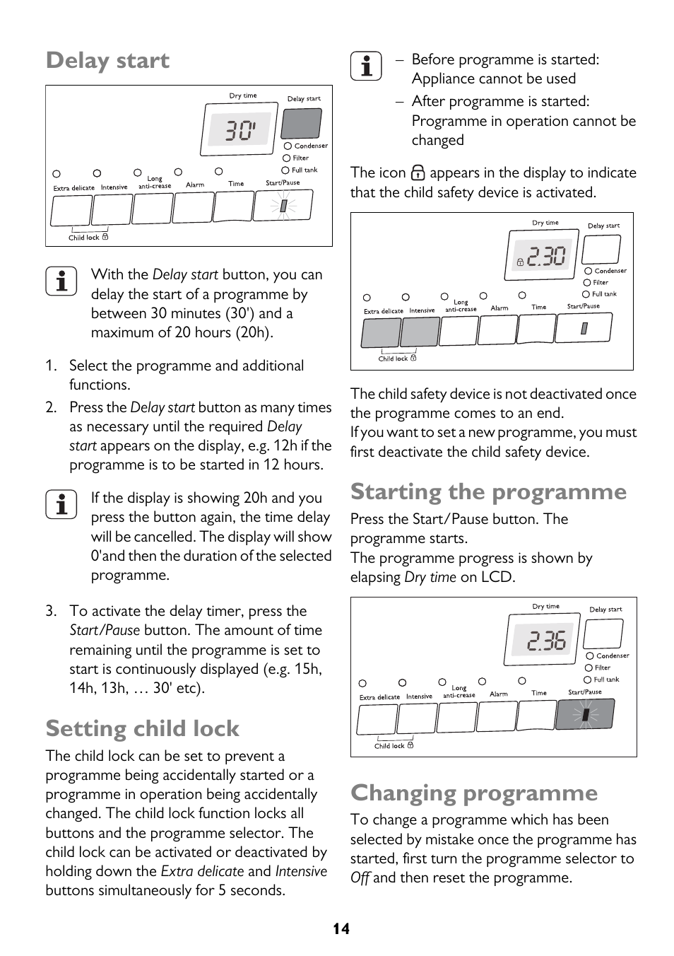 Delay start, Setting child lock, Starting the programme | Changing programme | John Lewis U33046 JLTDC10 User Manual | Page 14 / 32