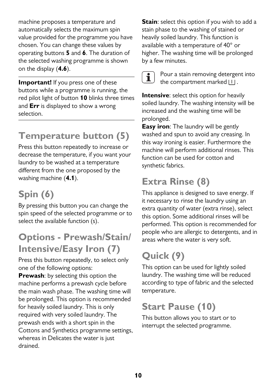 Temperature button (5), Spin (6), Options - prewash/stain/ intensive/easy iron (7) | Extra rinse (8), Quick (9), Start pause (10) | John Lewis JLWM 1410 User Manual | Page 10 / 44