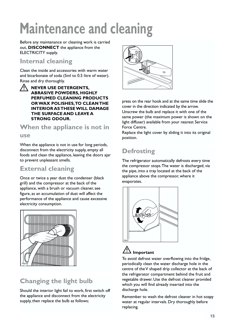 Maintenance and cleaning, Internal cleaning, When the appliance is not in use | External cleaning, Changing the light bulb, Defrosting | John Lewis JLLFW1809 User Manual | Page 13 / 24