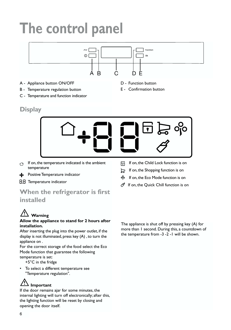 The control panel, When the refrigerator is first installed, Display | John Lewis JLLFW1809 User Manual | Page 6 / 24