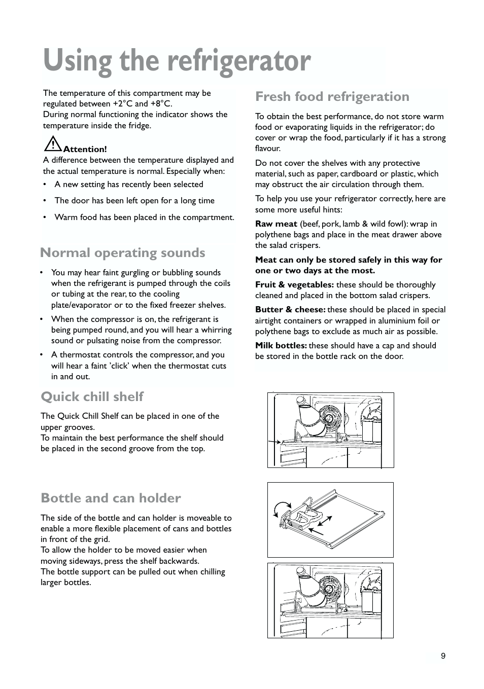 Using the refrigerator, Normal operating sounds, Fresh food refrigeration | Quick chill shelf, Bottle and can holder | John Lewis JLLFW1809 User Manual | Page 9 / 24
