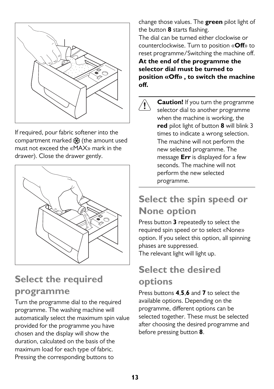 Select the required programme, Select the spin speed or none option, Select the desired options | John Lewis JLWM 1404 User Manual | Page 13 / 40
