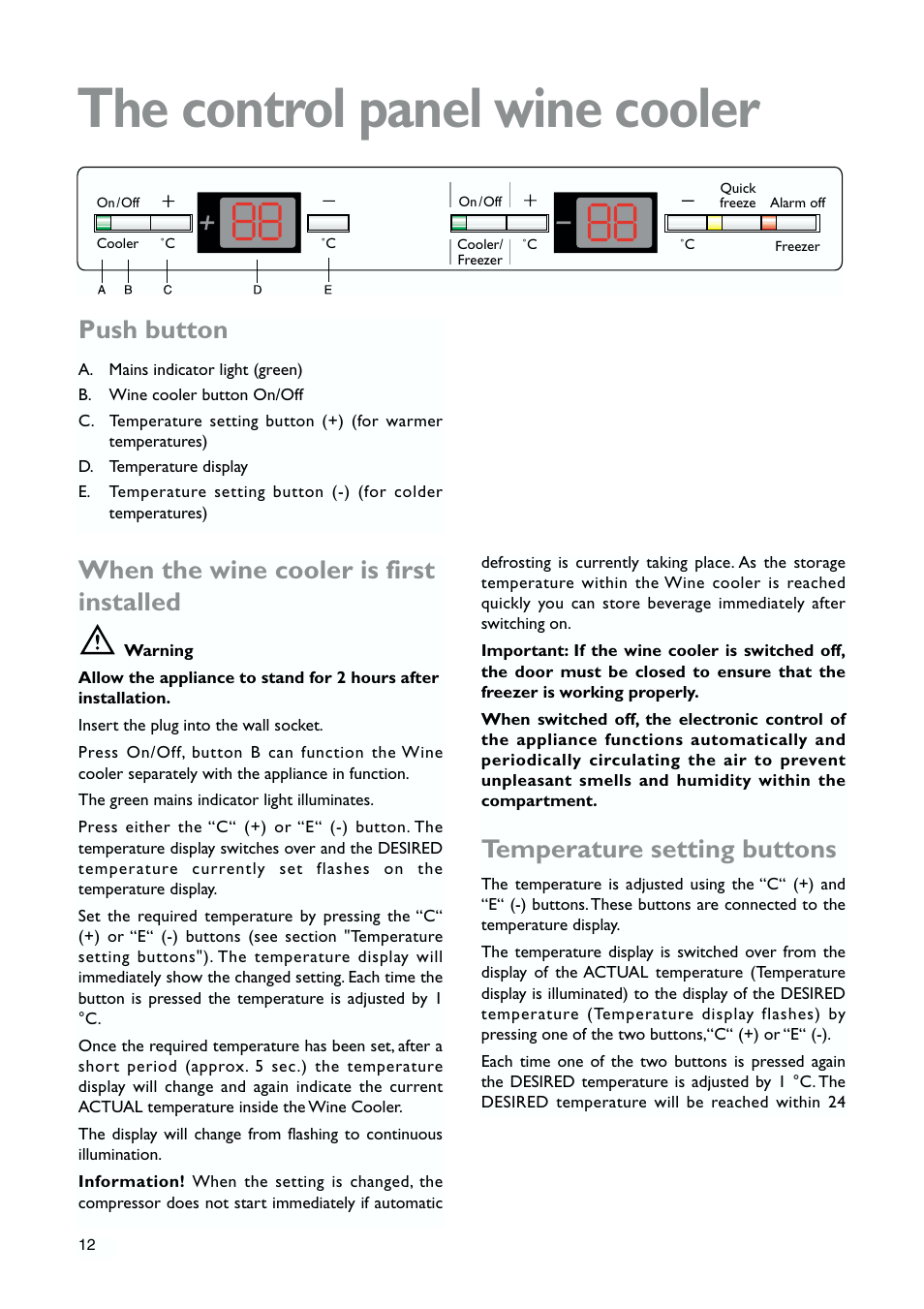 The control panel wine cooler, Push button, When the wine cooler is first installed | Temperature setting buttons | John Lewis JLWFF1101 User Manual | Page 12 / 24