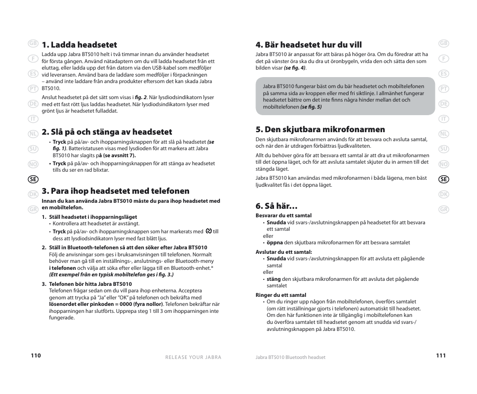 Bär headsetet hur du vill, Den skjutbara mikrofonarmen, Så här | Ladda headsetet, Slå på och stänga av headsetet, Para ihop headsetet med telefonen | Jabra BT5010 User Manual | Page 58 / 75