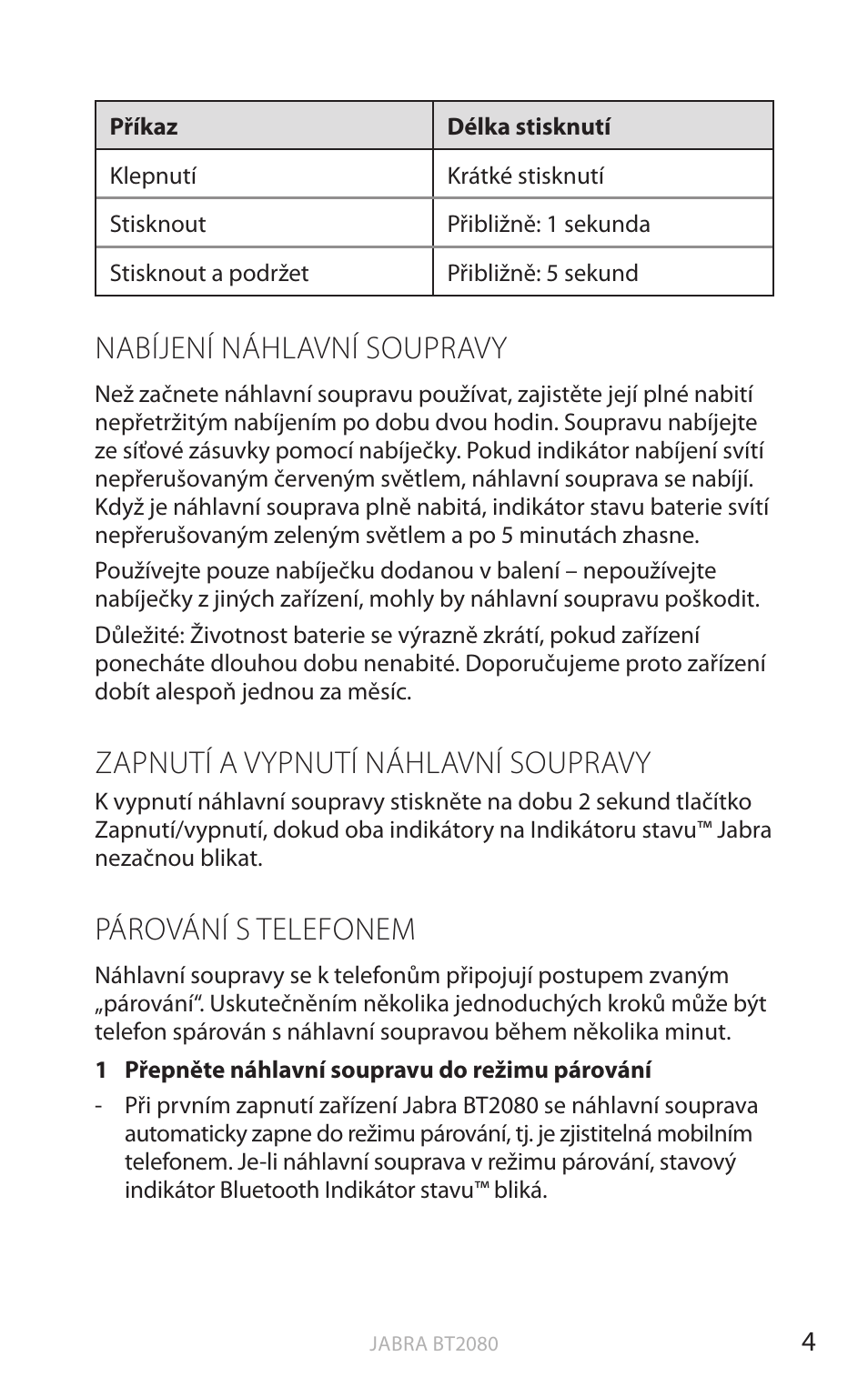Nabíjení náhlavní soupravy, Zapnutí a vypnutí náhlavní soupravy, Párování s telefonem | Anglick y | Jabra BT2080 User Manual | Page 276 / 495