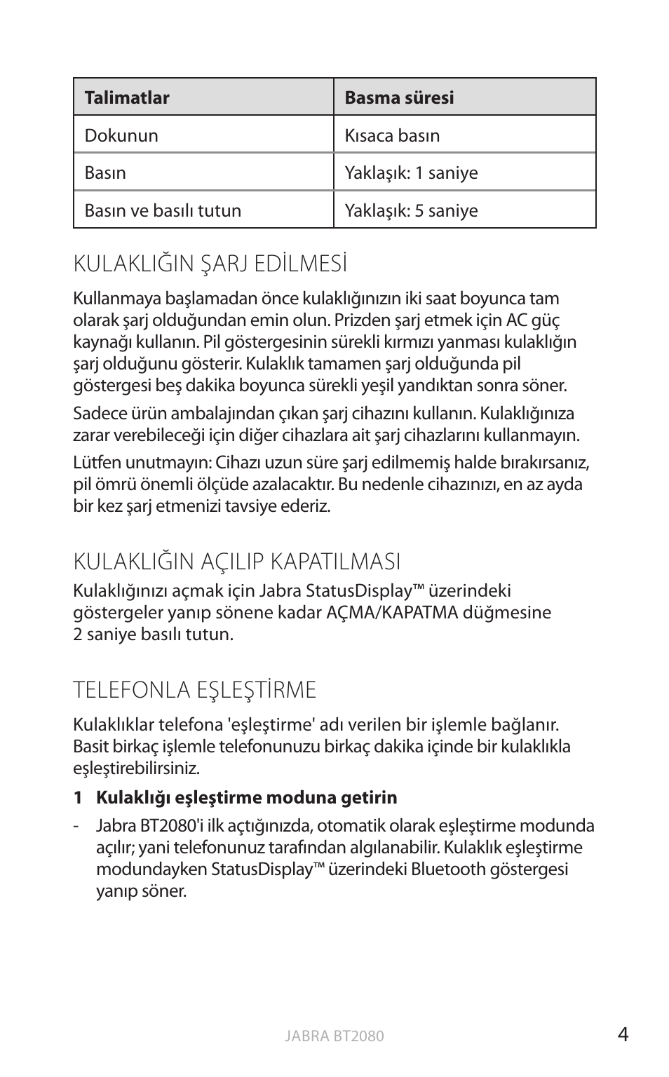 Kulakliğin şarj edilmesi, Kulakliğin açilip kapatilmasi, Telefonla eşleştirme | English | Jabra BT2080 User Manual | Page 328 / 495