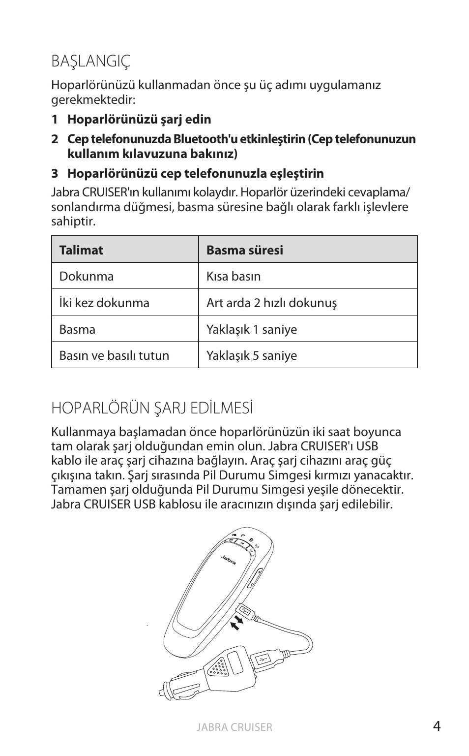 Başlangiç, Hoparlörün şarj edilmesi, Türk çe | Jabra Cruiser User Manual | Page 321 / 491