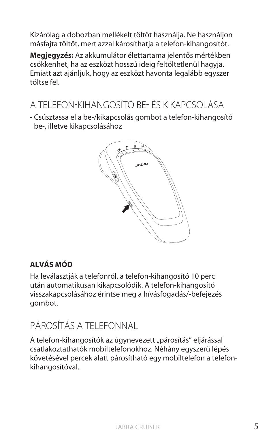 A telefon-kihangosító be- és kikapcsolása, Párosítás a telefonnal, Ma gy ar | Jabra Cruiser User Manual | Page 338 / 491