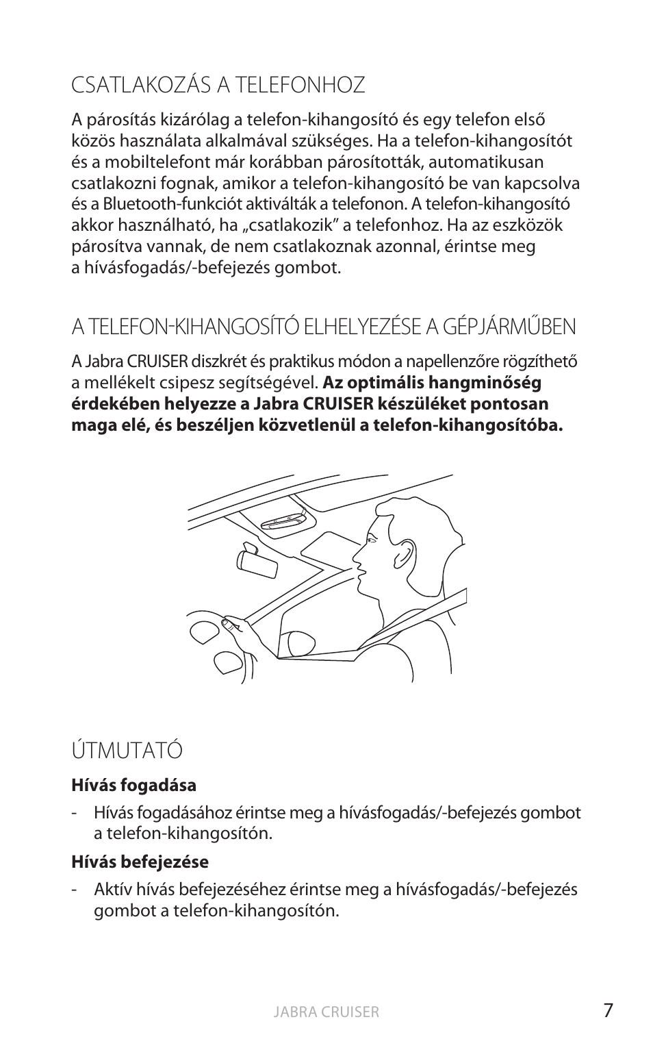 Csatlakozás a telefonhoz, A telefon-kihangosító elhelyezése a gépjárműben, Útmutató | Ma gy ar | Jabra Cruiser User Manual | Page 340 / 491