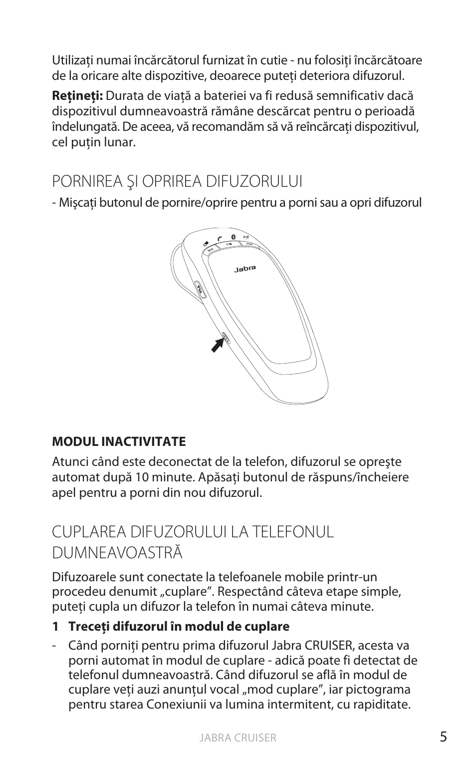 Pornirea şi oprirea difuzorului, Cuplarea difuzorului la telefonul dumneavoastră, Rom ână | Jabra Cruiser User Manual | Page 355 / 491