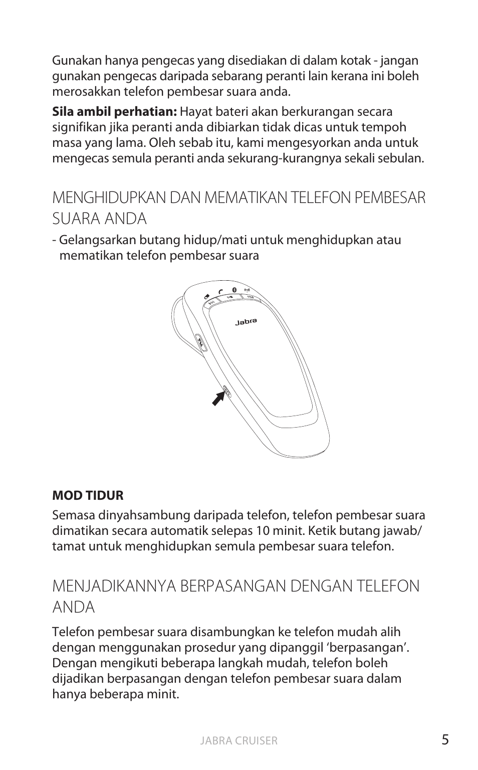 Menghidupkan dan mematikan telefon pembesar, Suara anda, Menjadikannya berpasangan dengan telefon anda | Bahasa ingger is | Jabra Cruiser User Manual | Page 466 / 491