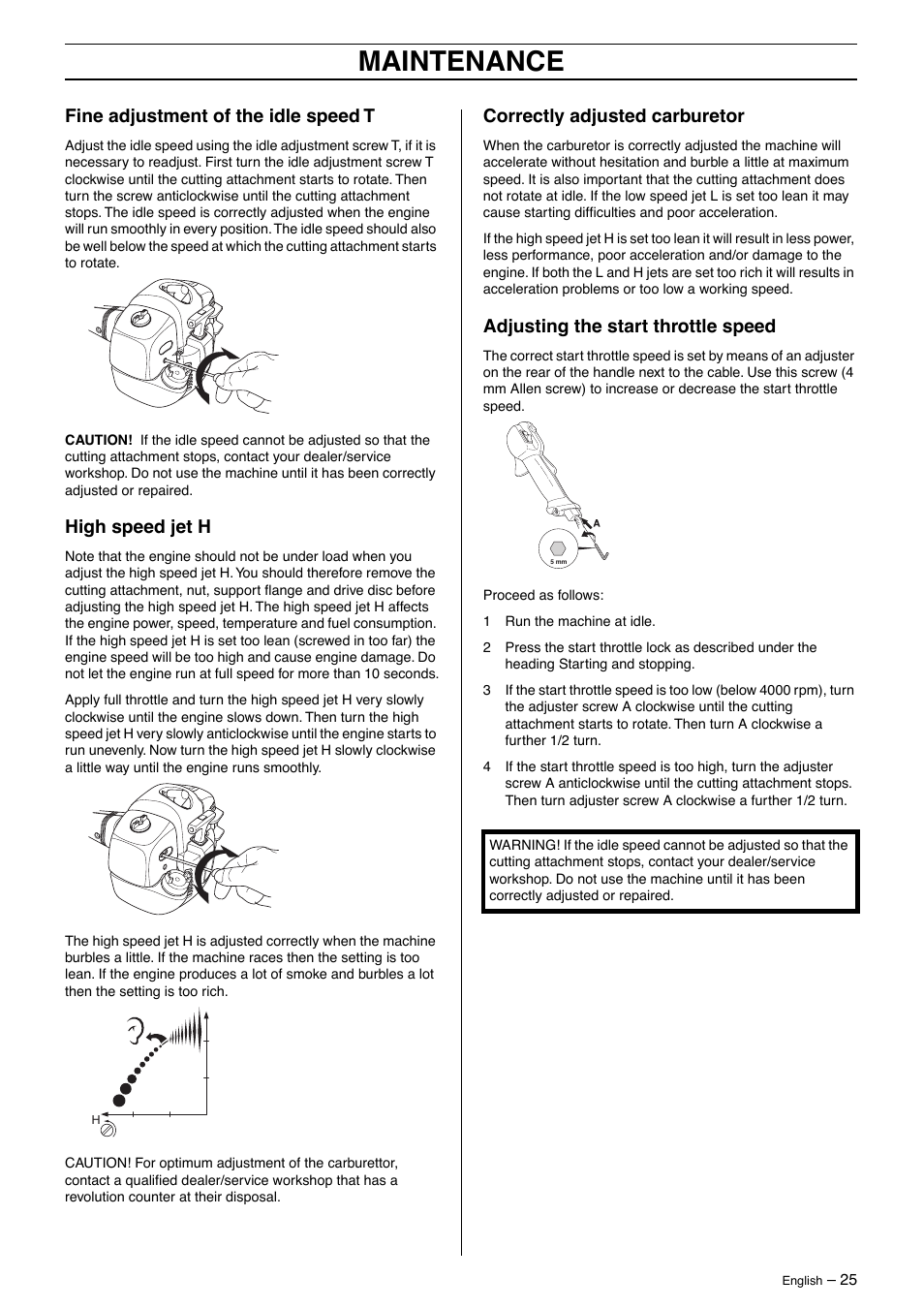 Fine adjustment of the idle speed t, High speed jet h, Correctly adjusted carburetor | Adjusting the start throttle speed, Maintenance | Jonsered BC 2125 User Manual | Page 25 / 40