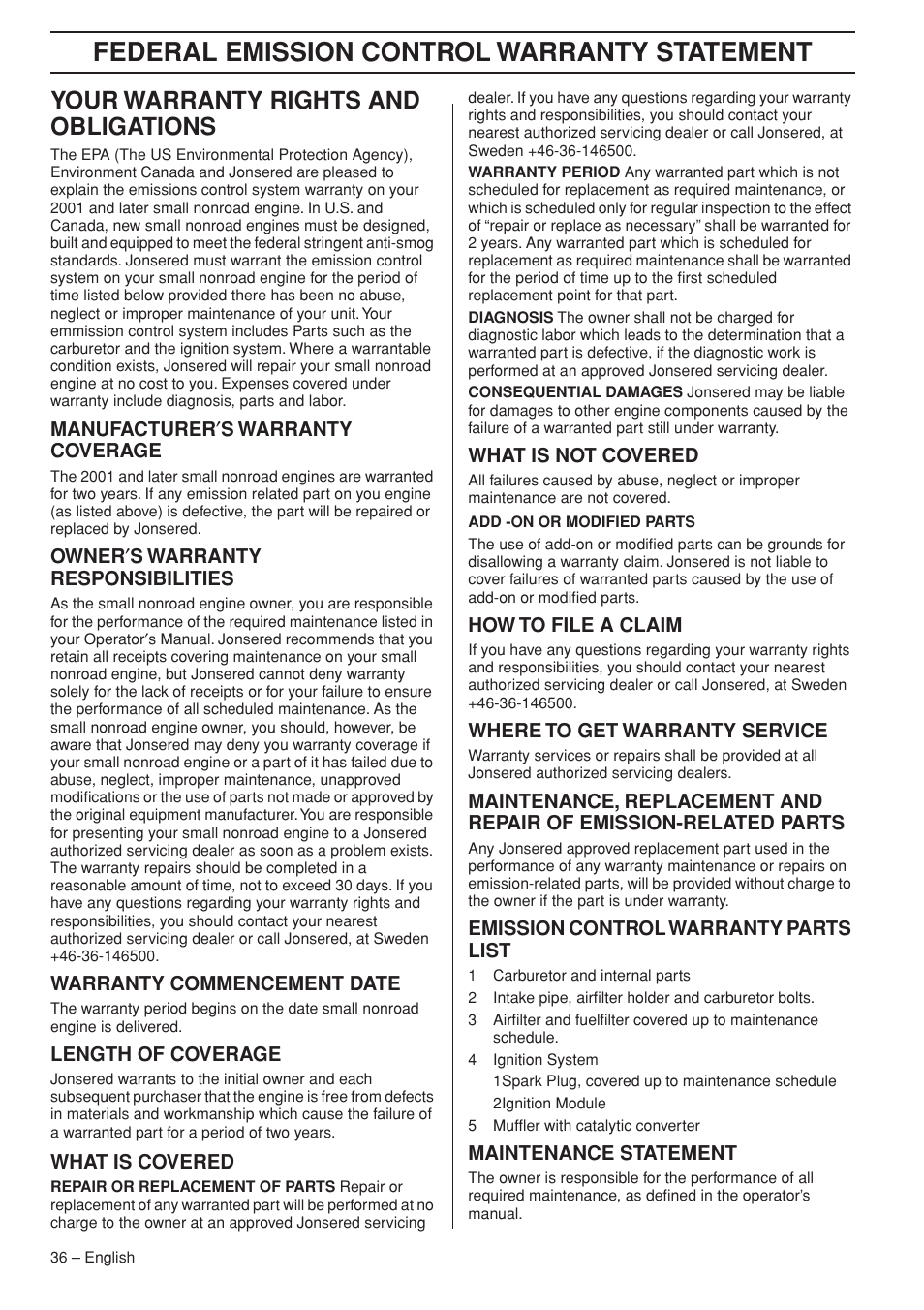 Your warranty rights and obligations, Manufacturer¢s warranty coverage, Owner¢s warranty responsibilities | Warranty commencement date, Length of coverage, What is covered, What is not covered, How to file a claim, Where to get warranty service, Emission control warranty parts list | Jonsered FC 2255 User Manual | Page 36 / 44