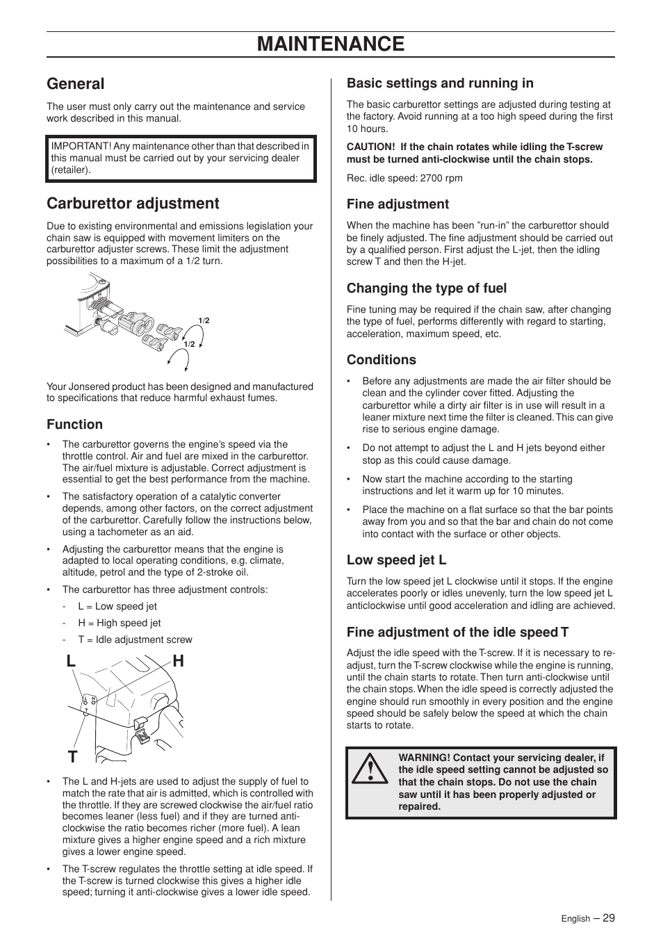 General, Carburettor adjustment, Function | Basic settings and running in, Fine adjustment, Changing the type of fuel, Conditions, Low speed jet l, Fine adjustment of the idle speed t, Maintenance | Jonsered CS 2150 User Manual | Page 29 / 40