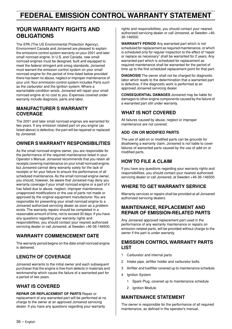 Your warranty rights and obligations, Manufacturer¢s warranty coverage, Owner¢s warranty responsibilities | Warranty commencement date, Length of coverage, What is covered, What is not covered, How to file a claim, Where to get warranty service, Emission control warranty parts list | Jonsered CS 2145 EPA II User Manual | Page 36 / 37