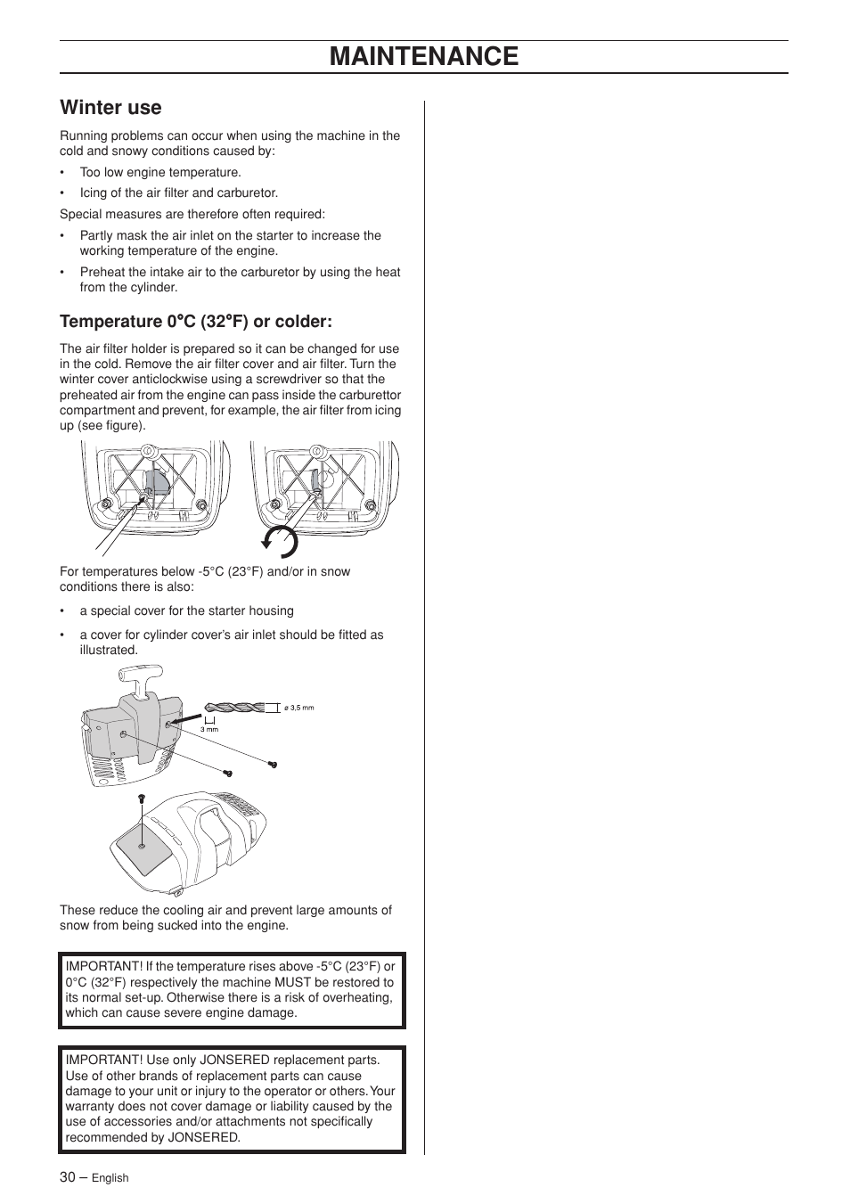 Winter use, Temperature 0°c (32°f) or colder, Maintenance | Temperature 0 °°°° c (32 °°°° f) or colder | Jonsered FC 2145 User Manual | Page 30 / 40