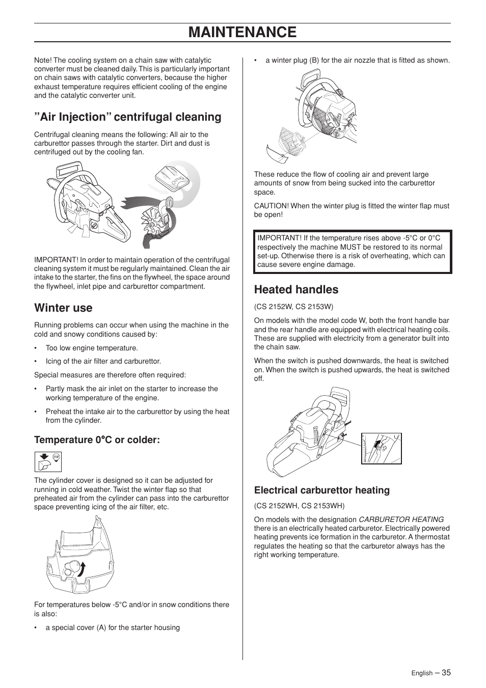 Air injection” centrifugal cleaning, Winter use, Temperature 0°c or colder | Heated handles, Electrical carburettor heating, Maintenance, Temperature 0 °°°° c or colder | Jonsered CS 2152 User Manual | Page 35 / 40