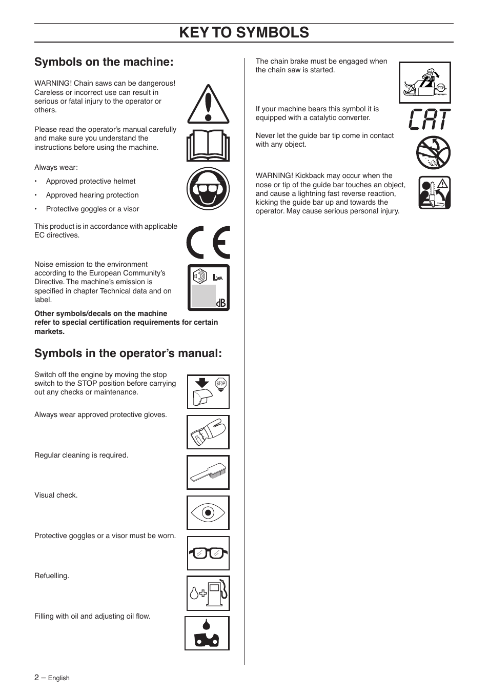 Symbols on the machine, Symbols in the operator’s manual, Key t o symbols | Symbols on the mac hine, Symbols in the operator’ s manual | Jonsered CS 2156 User Manual | Page 2 / 40