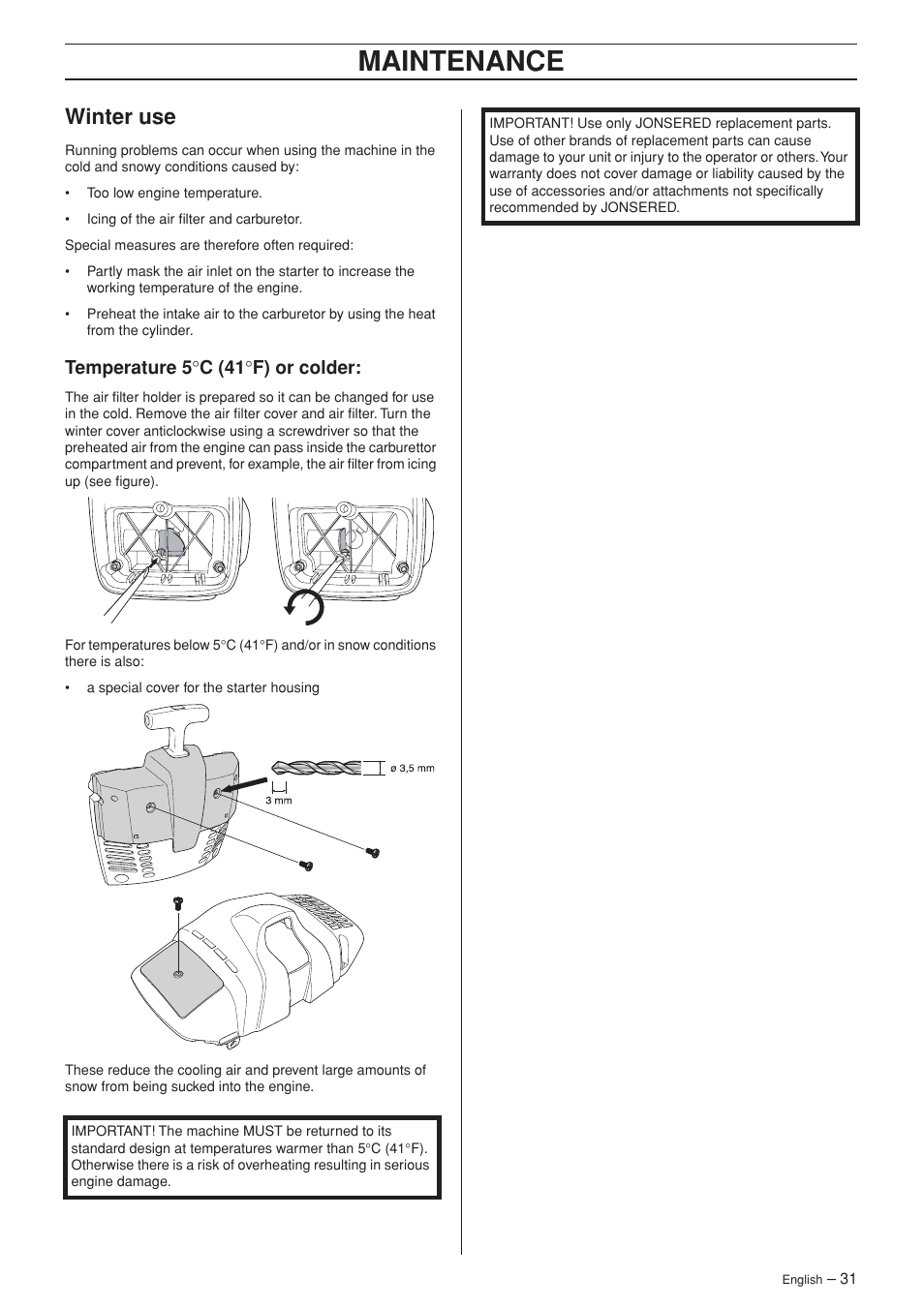 Winter use, Temperature 5°c (41°f) or colder, Maintenance | Temperature 5 ° c (41 ° f) or colder | Jonsered FC 2145S User Manual | Page 31 / 44