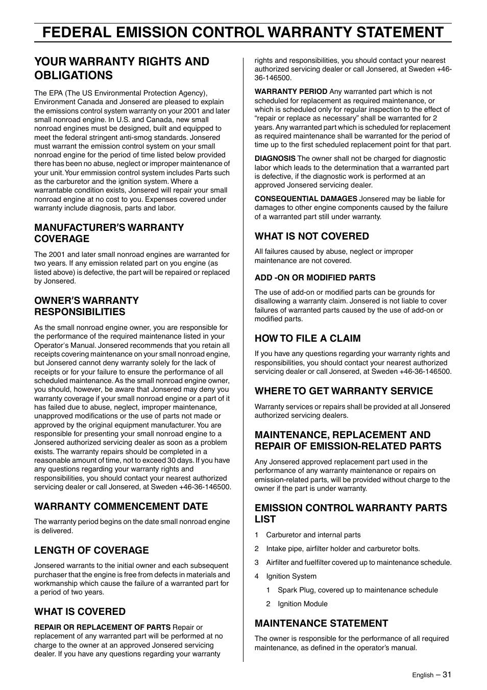 Your warranty rights and obligations, Manufacturer¢s warranty coverage, Owner¢s warranty responsibilities | Warranty commencement date, Length of coverage, What is covered, What is not covered, How to file a claim, Where to get warranty service, Emission control warranty parts list | Jonsered GR41/50 User Manual | Page 31 / 36