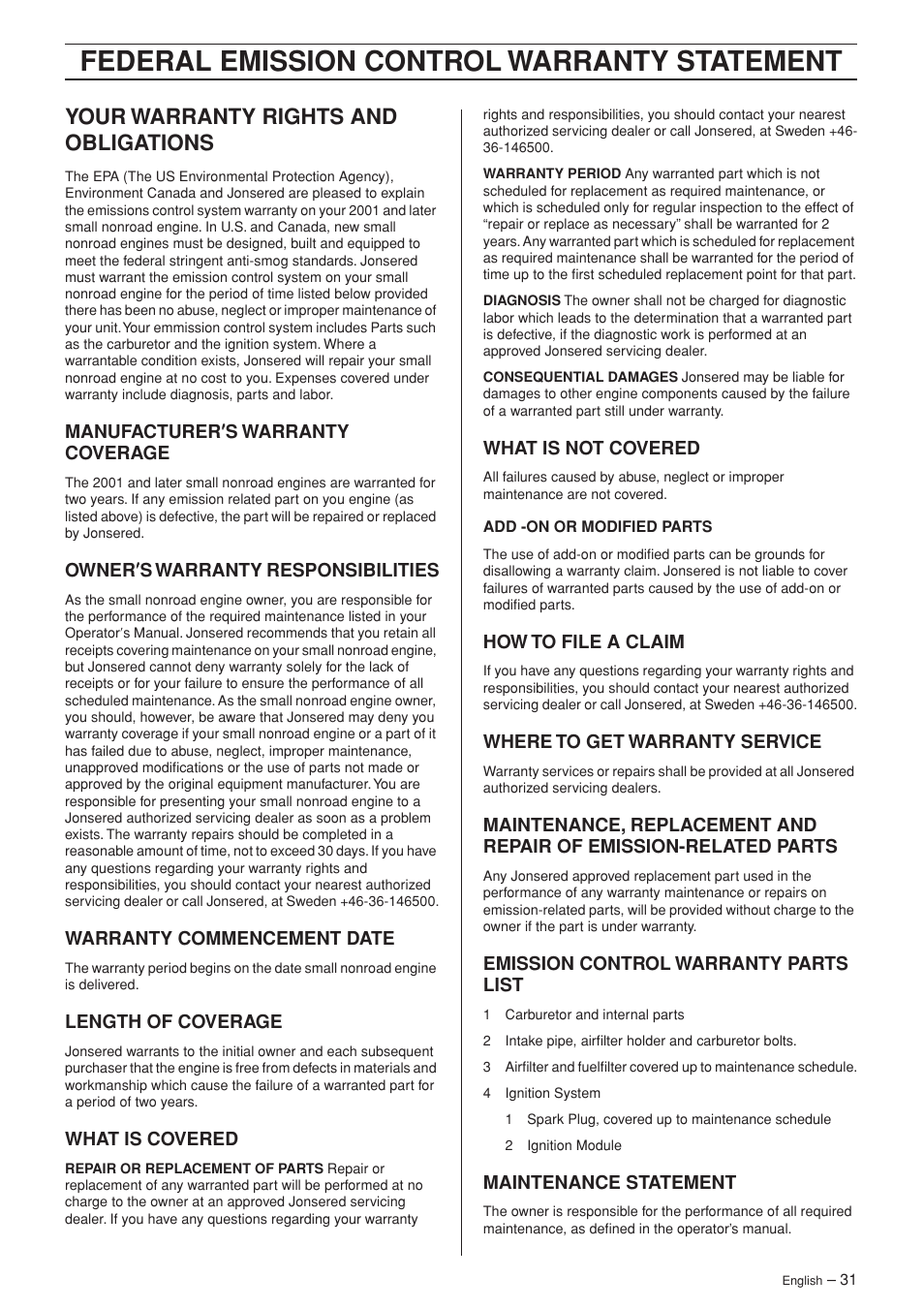 Your warranty rights and obligations, Manufacturer¢s warranty coverage, Owner¢s warranty responsibilities | Warranty commencement date, Length of coverage, What is covered, What is not covered, How to file a claim, Where to get warranty service, Emission control warranty parts list | Jonsered RS52 User Manual | Page 31 / 36