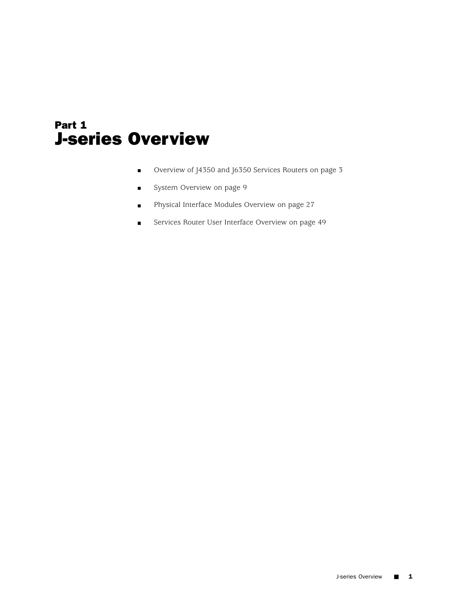 J-series overview | Juniper Networks J4350 User Manual | Page 21 / 284