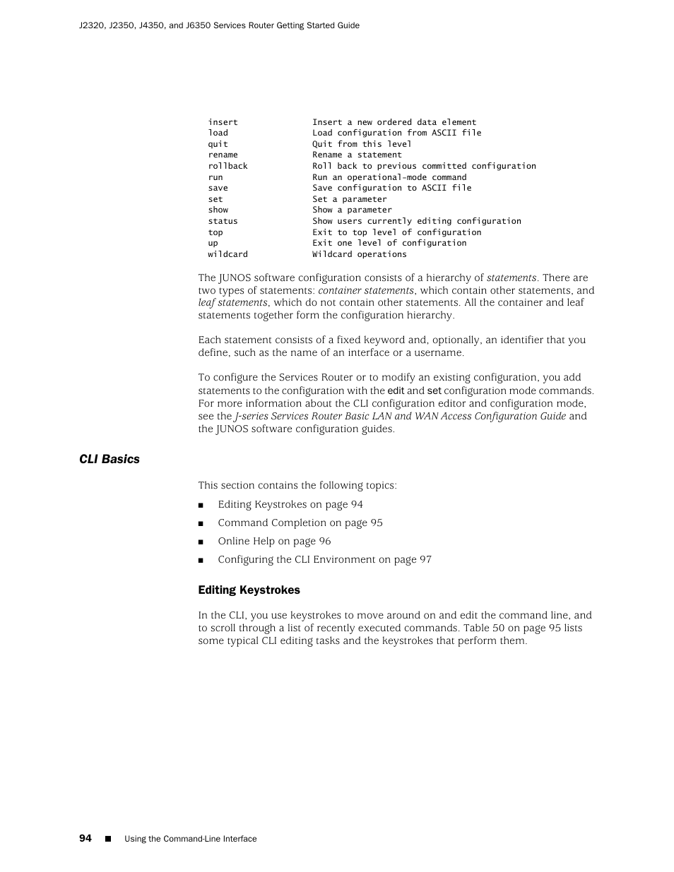 Cli basics, Editing keystrokes | Juniper Networks J-series Services Router J2320 User Manual | Page 116 / 332