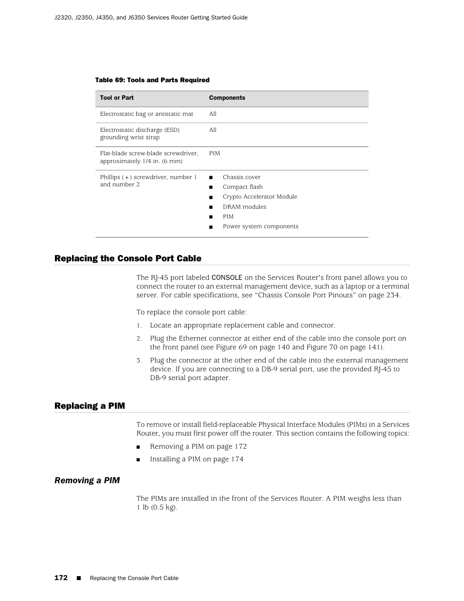 Replacing the console port cable, Replacing a pim, Removing a pim | 172 replacing a pim | Juniper Networks J-series Services Router J2320 User Manual | Page 194 / 332