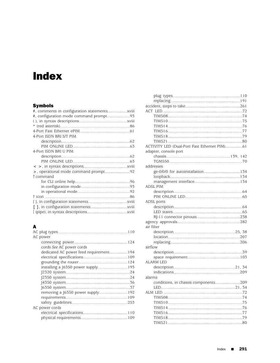 Index, Symbols | Juniper Networks J-series Services Router J2320 User Manual | Page 313 / 332