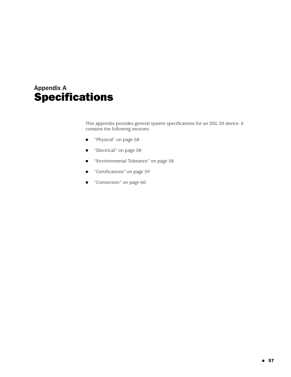 Specifications, Appendix a, A, “specifications | Juniper Networks SSG 20 User Manual | Page 57 / 86