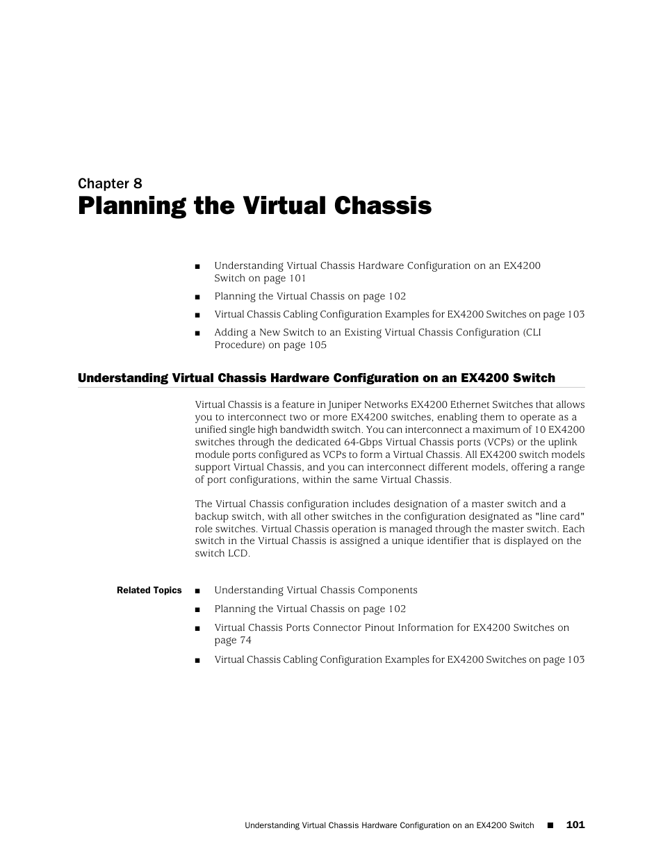 Chapter 8: planning the virtual chassis, Chapter 8, Planning the virtual chassis | Switch | Juniper Networks EX4200 User Manual | Page 127 / 284