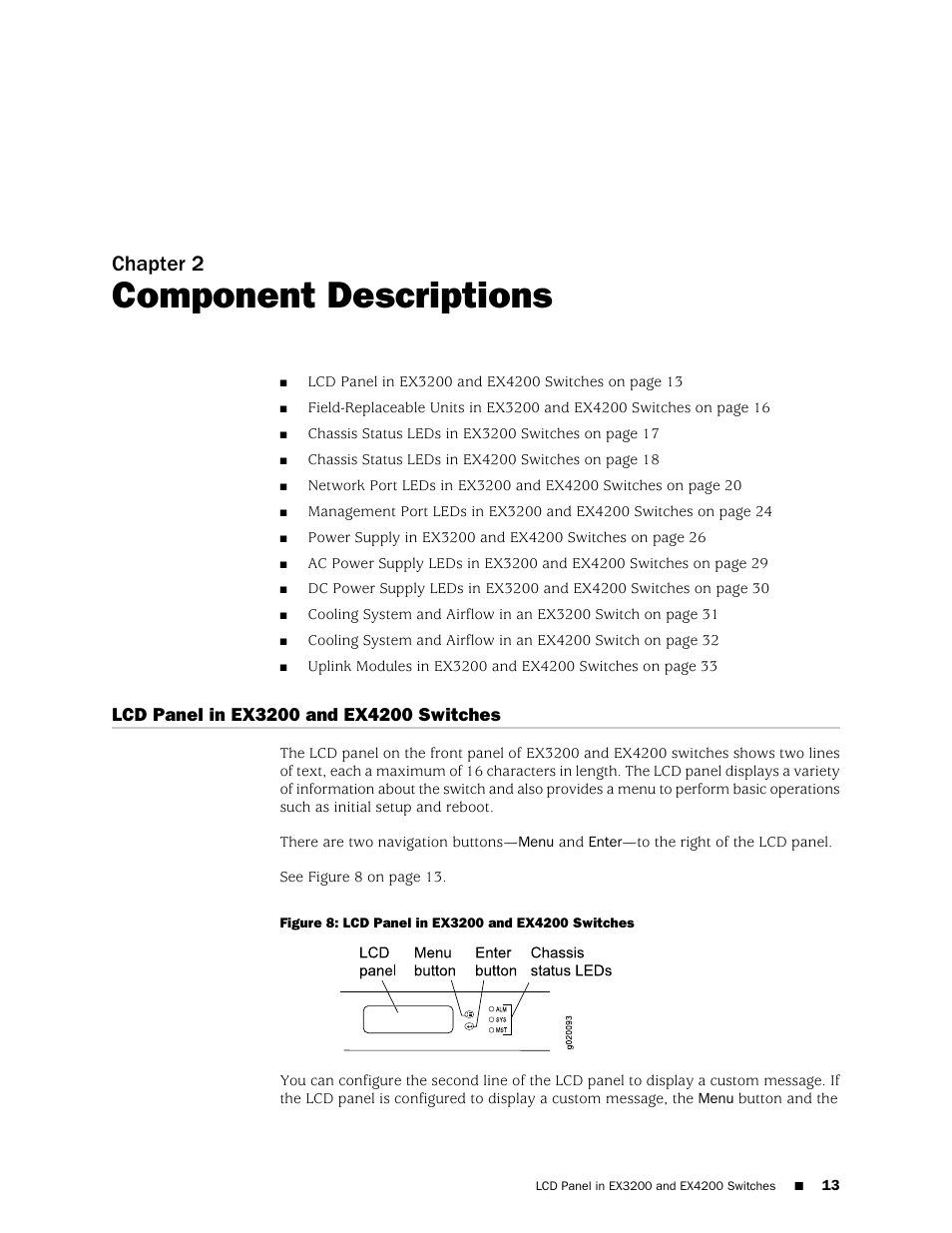Chapter 2: component descriptions, Lcd panel in ex3200 and ex4200 switches, Chapter 2 | Component descriptions, Figure 8: lcd panel in ex3200 and ex4200 switches | Juniper Networks EX4200 User Manual | Page 39 / 284