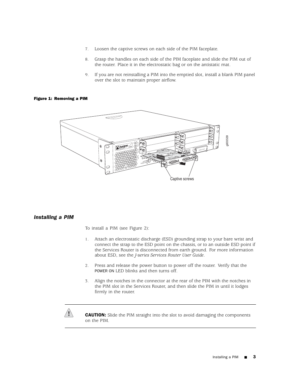 Installing a pim, Led blinks and then turns off, Figure 1: removing a pim | Captive screws, Power on | Juniper Networks J6300 User Manual | Page 3 / 7
