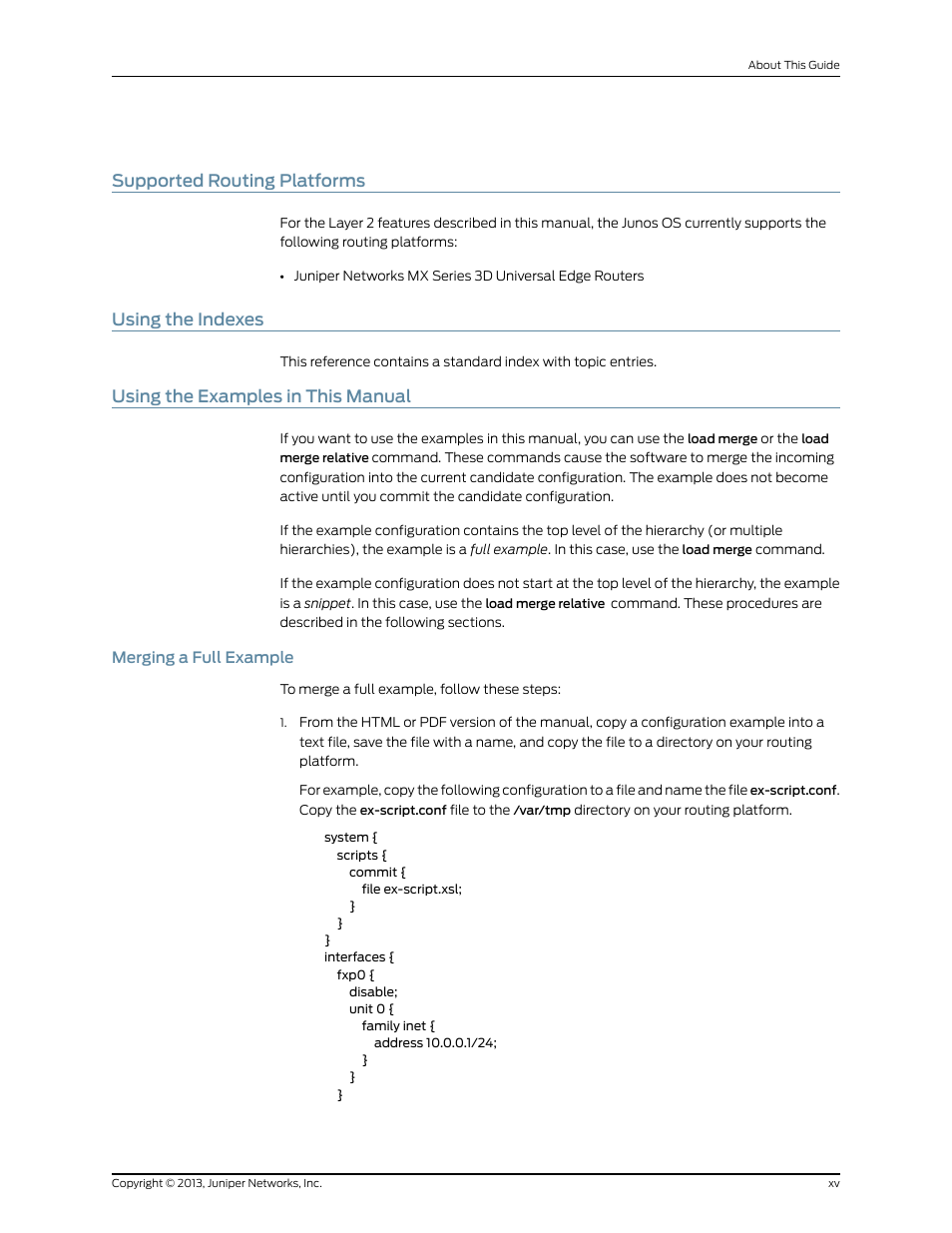 Supported routing platforms, Using the indexes, Using the examples in this manual | Merging a full example, Xv using the indexes, Xv using the examples in this manual | Juniper Networks JUNOS OS 10.4 User Manual | Page 15 / 208