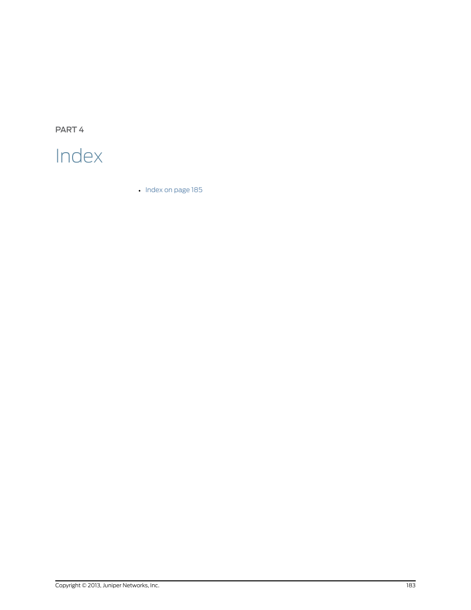 Index: index, Part 4, Index | Juniper Networks JUNOS OS 10.4 User Manual | Page 203 / 208