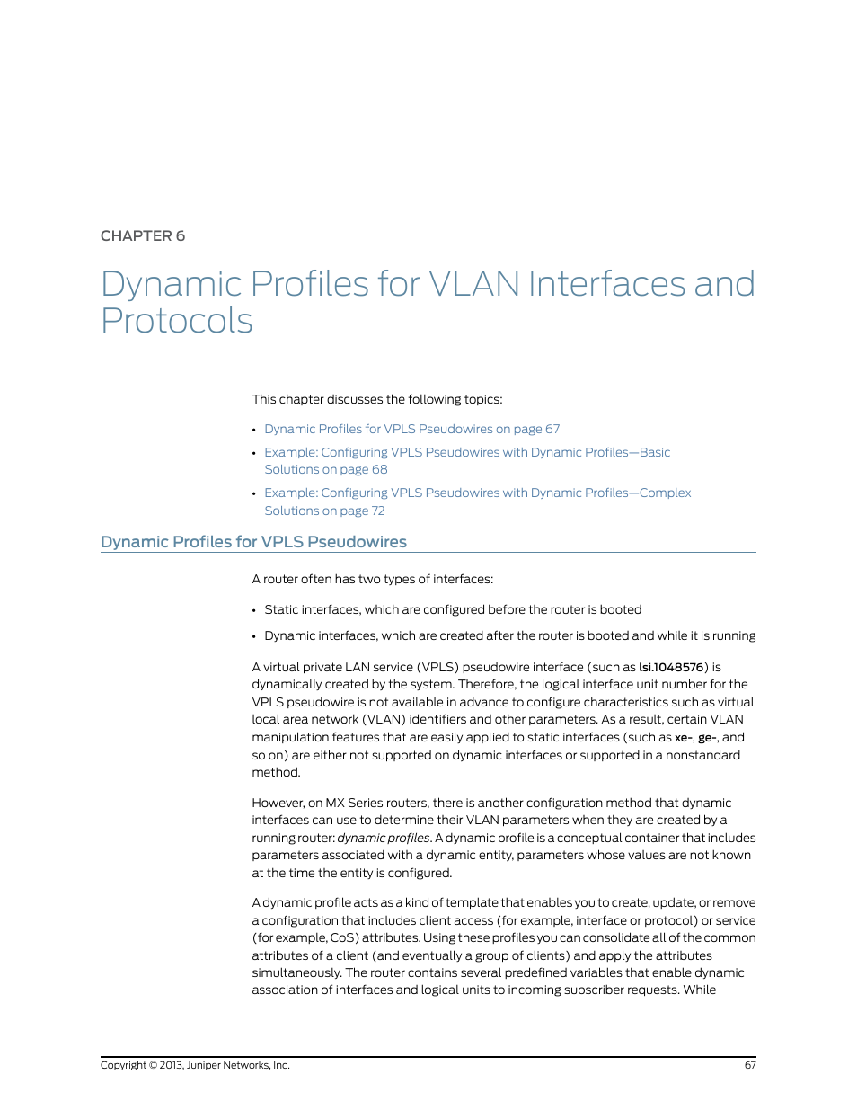 Dynamic profiles for vpls pseudowires, Chapter 6, Dynamic profiles for vlan interfaces and protocols | Juniper Networks JUNOS OS 10.4 User Manual | Page 87 / 208